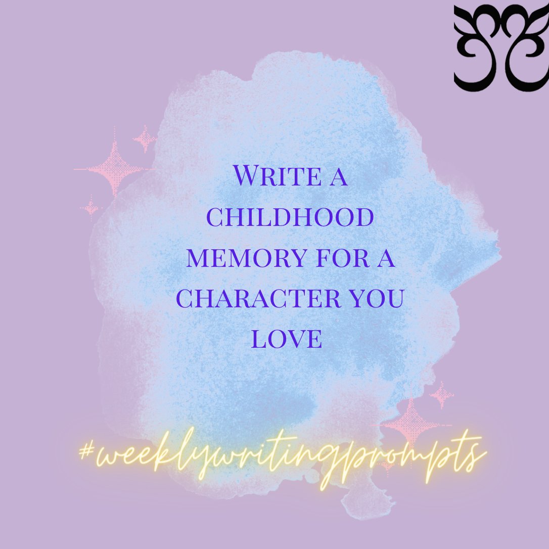 Write a childhood memory for a character you love.

#weeklywritingprompt