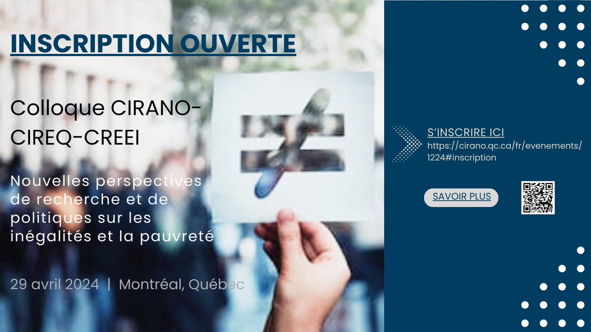 Inscription ouverte pour le Colloque CIRANO-CIREQ-CREEI : Nouvelles perspectives de recherche et de politiques sur les inégalités et la pauvreté. 

📅 29 avril 2024  |  8h30 - 17h35

En savoir plus: cireqmontreal.com/?p=86287