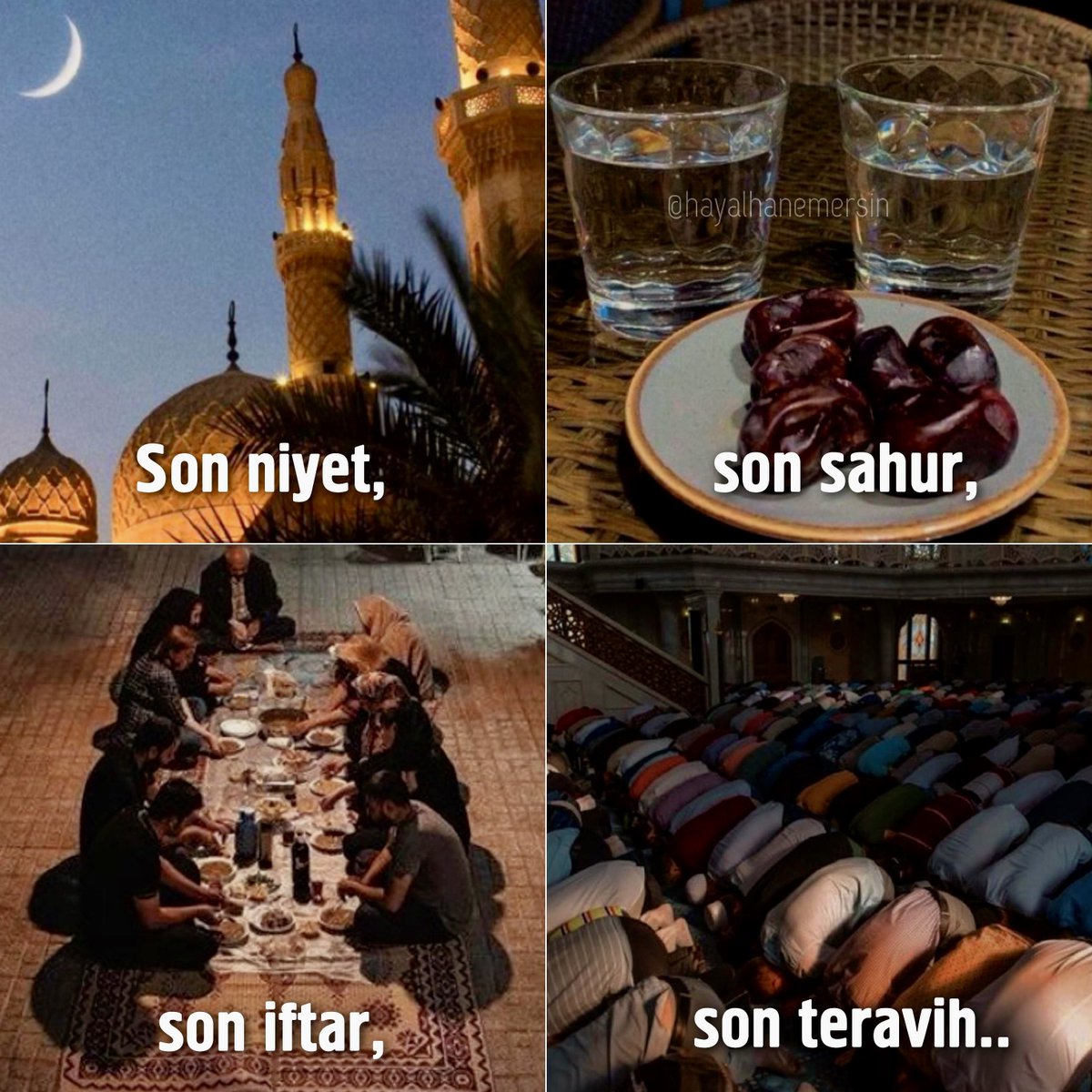 Son niyet, Son sahur, Son iftar, Son teravih.. 𝐸𝑙𝑣𝑒𝑑𝑎 𝑆̧𝑒ℎ𝑟-𝑖 𝑅𝑎𝑚𝑎𝑧𝑎𝑛... 🌙