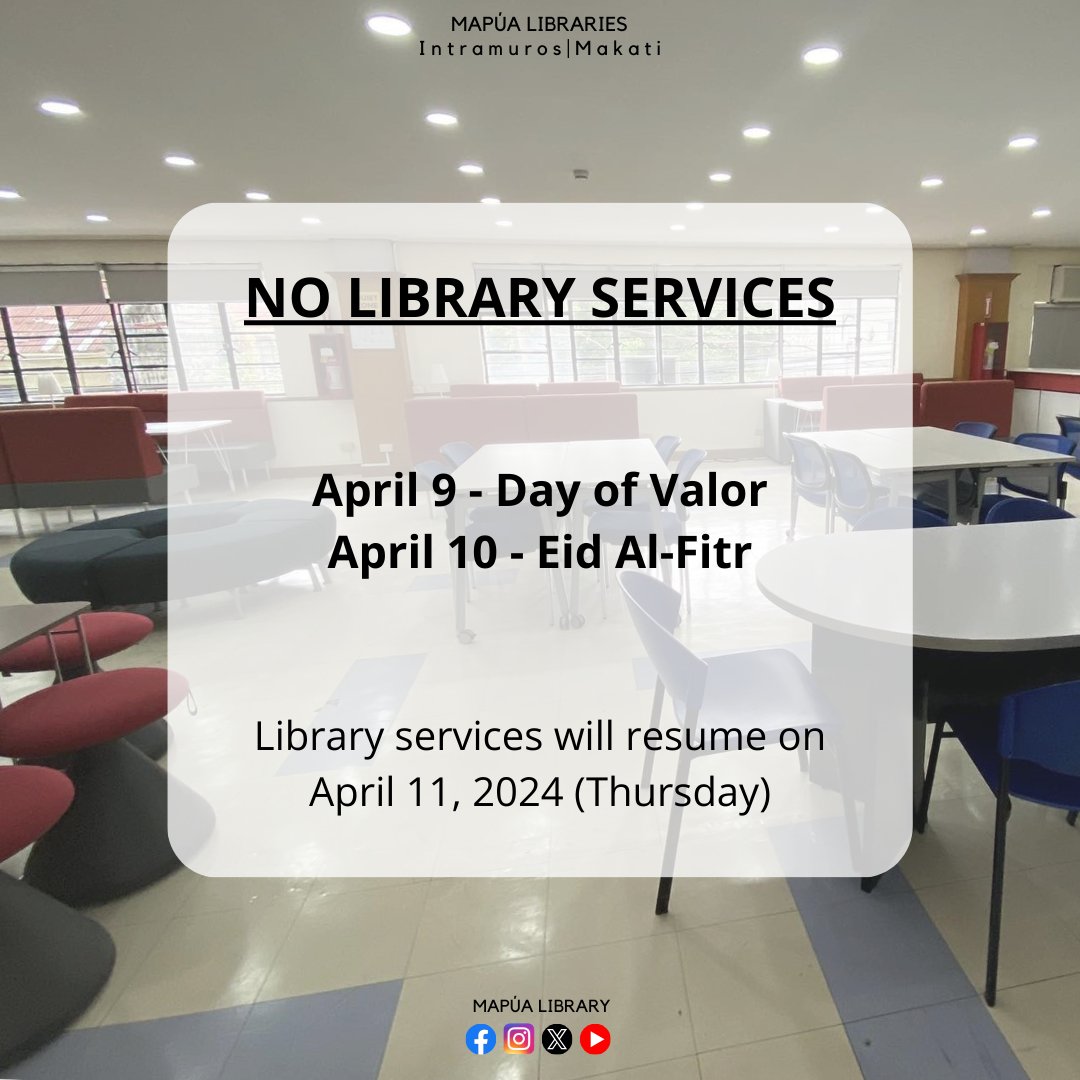 Library Services Advisory: Please be informed that there will be no library services both onsite and online on: *April 9, 2024 - Day of Valor *April 10, 2024 - Eid Al-Fitr Library services will resume on April 11, 2024 (Thursday)