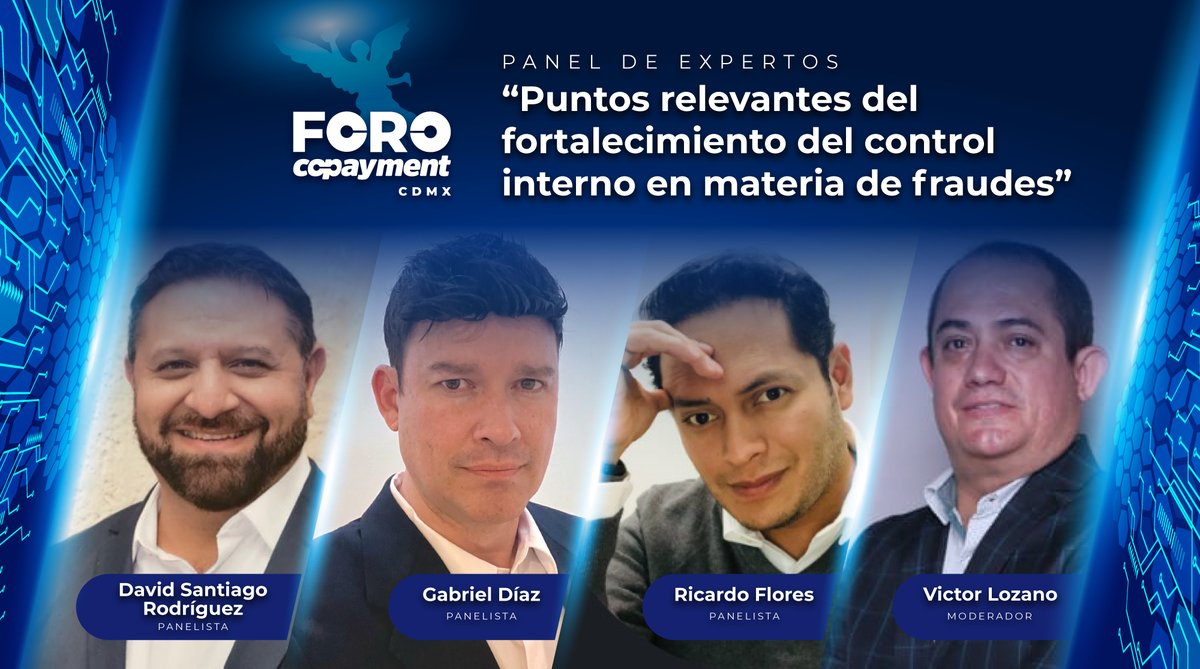 David Santiago Rodríguez, Gabriel Díaz, Ricardo Flores y Victor Lozano, formarán parte del PANEL DE EXPERTOS donde se discutirá el tema: 'Puntos relevantes del fortalecimiento del control interno en materia de fraudes' ➡️ Regístrate: foro.copayment.com.mx/#/signup #forocopaymentcdmx