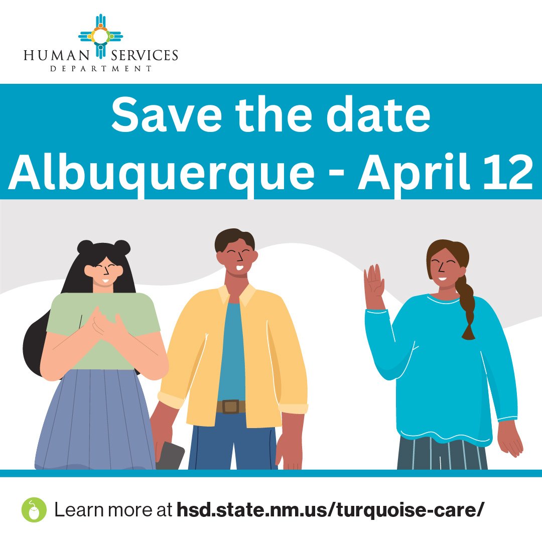 Save the date! Come visit us at Mesa Verde Community Center, 7900 Marquette, Albuquerque, NM 87108 on April 12, 2024 from 10AM - 1PM to help Medicaid customers choose the best health plan for their families. Learn more at hsd.state.nm.us/turquoise-care… or call 1-800-283-4465