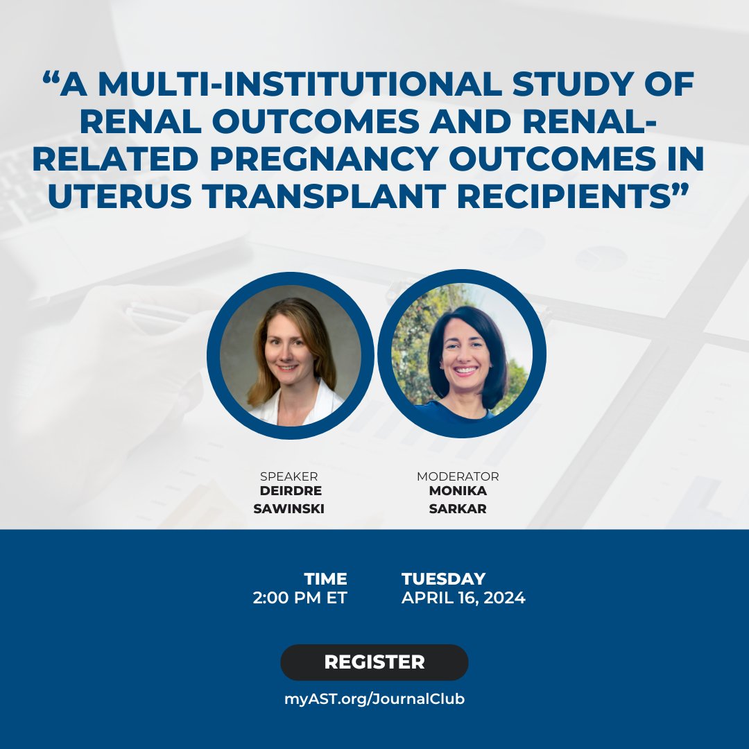 The AST VCA Advisory Council invites Drs. Deirdre Sawinski and Monika Sarkar on Tuesday, 4/16 to discuss 'A multi-institutional study of renal outcomes and renal-related pregnancy outcomes in uterus transplant recipients.' Register: bit.ly/3VY0cTU