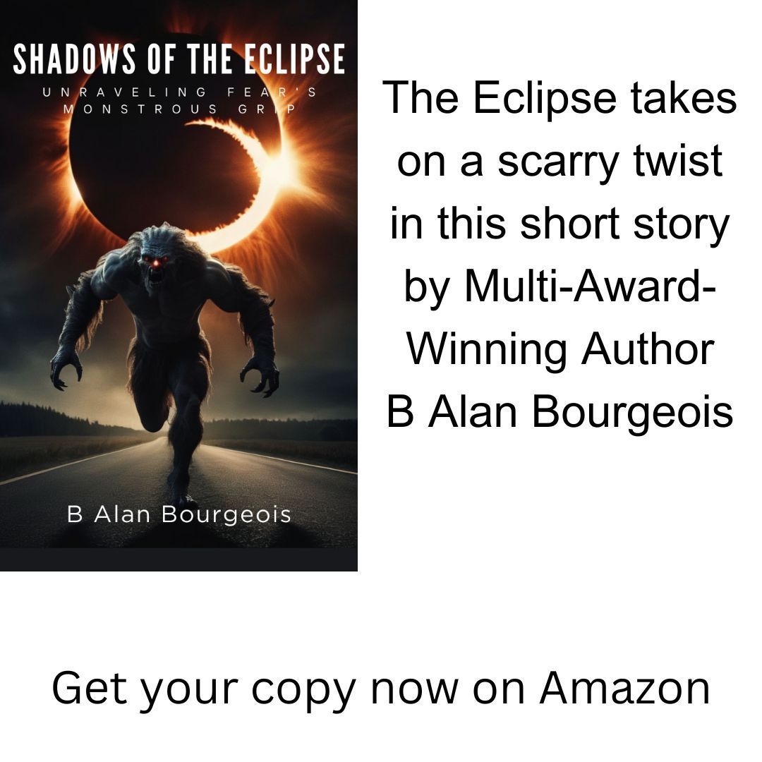 The #Eclipse takes on a #scarry twist in this #short# story by Multi-Award-Winning #Author
B Alan Bourgeois Available Now on #Amazon