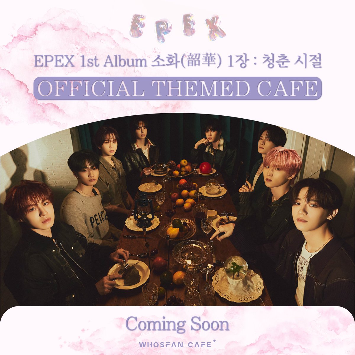 #WhosfanCafe ☕

Whosfan Cafe X EPEX
🩷EPEX <소화(韶華) 1장 : 청춘 시절> 오피셜 테마 카페 Themed Cafe🩷

COMING SOON!

#후즈팬카페 w/ <a href="/the_EPEX/">EPEX Official</a>
#이펙스 #EPEX