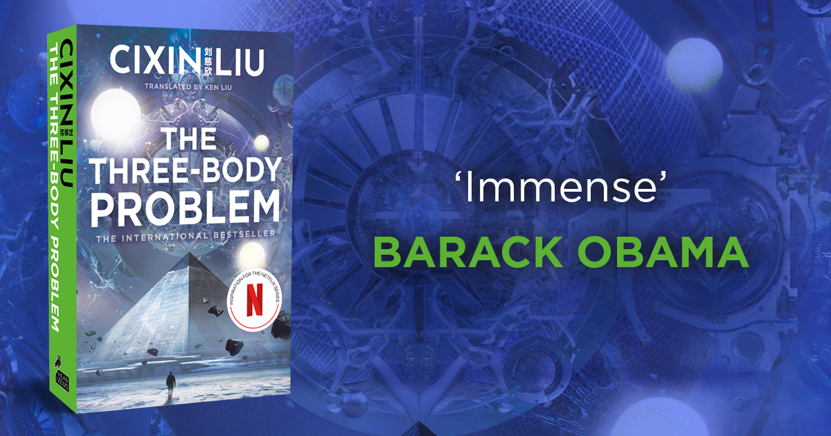 'Wildly imaginative, really interesting... The scope of it was immense.' Barack Obama Now a major Netflix series, @CixinLiu's Three Body Problem trilogy is available online and in bookstores! @hoz_books