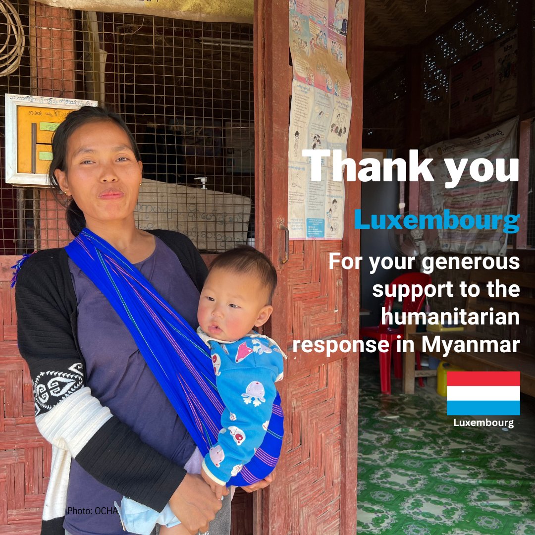 #OCHAthanks 🇱🇺 Luxembourg for contributing to the Myanmar Humanitarian Fund. This will help the humanitarian community reach more people in need across Myanmar in 2024. #InvestInHumanity