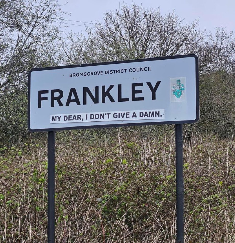 There’s a little village outside Birmingham called Frankley and this morning someone ‘enhanced’ the place name sign. ‘frankly, I’m not surprised’ 😂 #frankly #FranklySpeaking