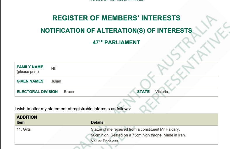 Labor's Julian Hill has made one of the more interesting parliamentary gift disclosures I can remember: 'Statue of me... Seated on a 75cm high throne.' 'Value: Priceless'