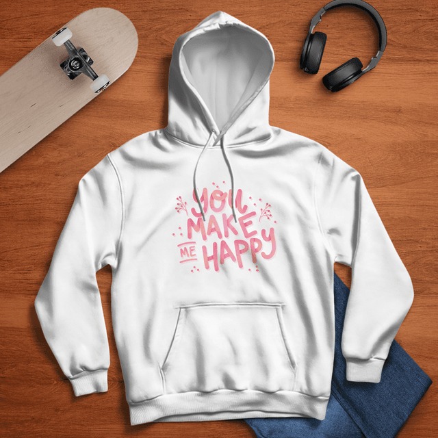You Make Me Happy Unisex Hoodie