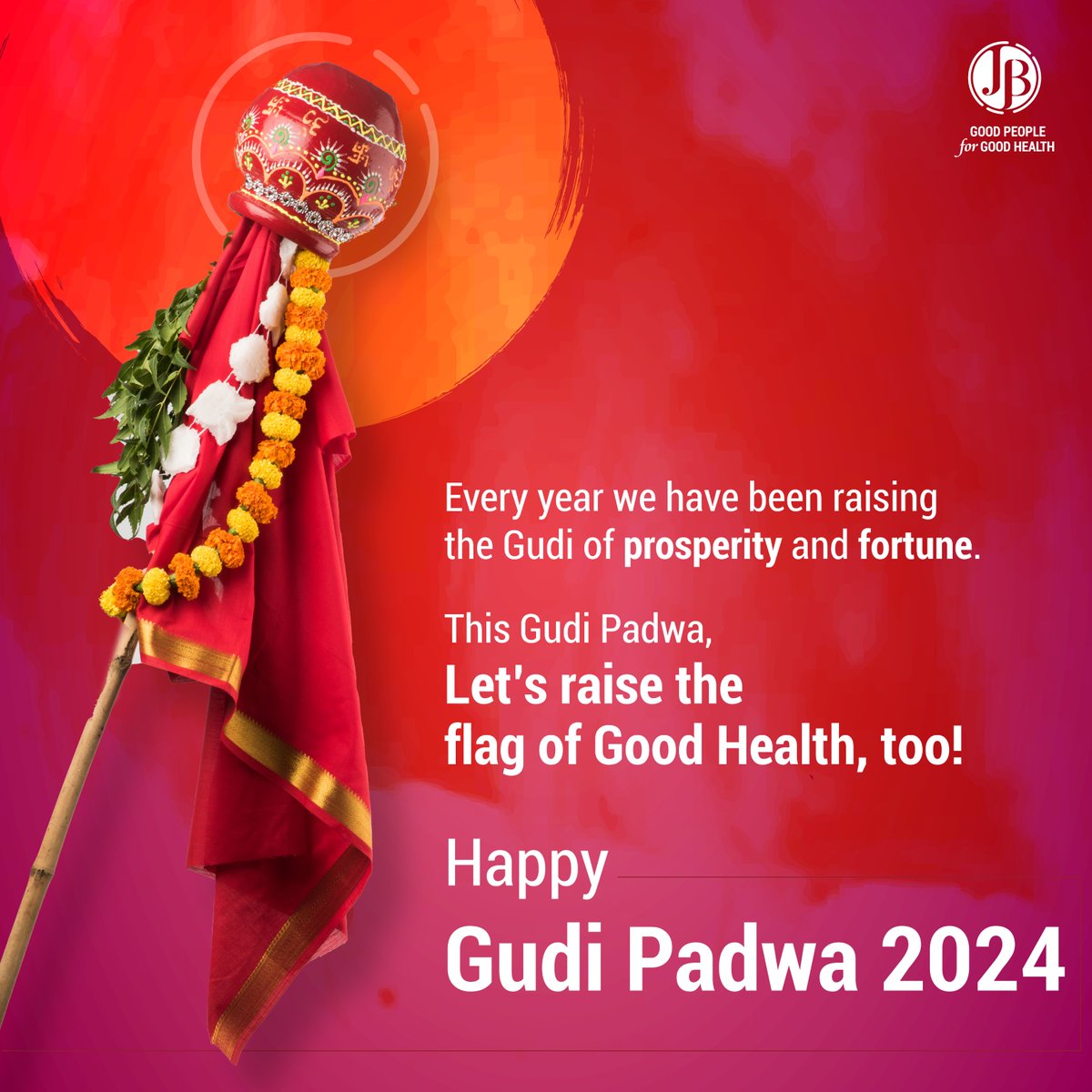 Wishing you a prosperous and healthy Gudi Padwa! From all of us at JB Pharma, let's celebrate the sweetness of life with good health. #GoodPeopleforGoodHealth #JBPharma #GudiPadwa2024 #GoodHealth #GudiPadwa