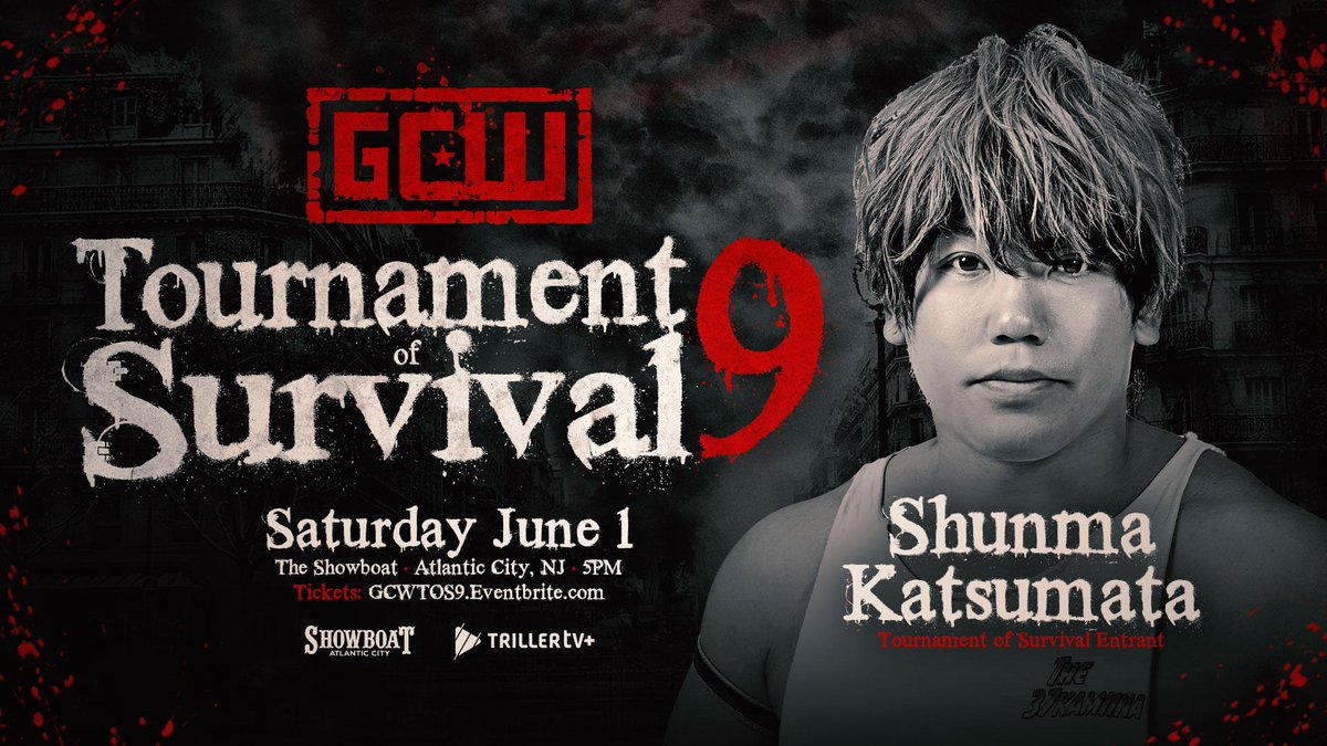 *Tournament of Survival Update* #GCWToS9 Entrant #4: SHUNMA KATSUMATA Plus: YUKI ISHIKAWA HIDEYOSHI KAMITANI BIG FN JOE Get Tix: GCWTOS9.EVENTBRITE.COM Watch LIVE on @FiteTV+! Sat 6/1 - 5PM The Showboat - AC
