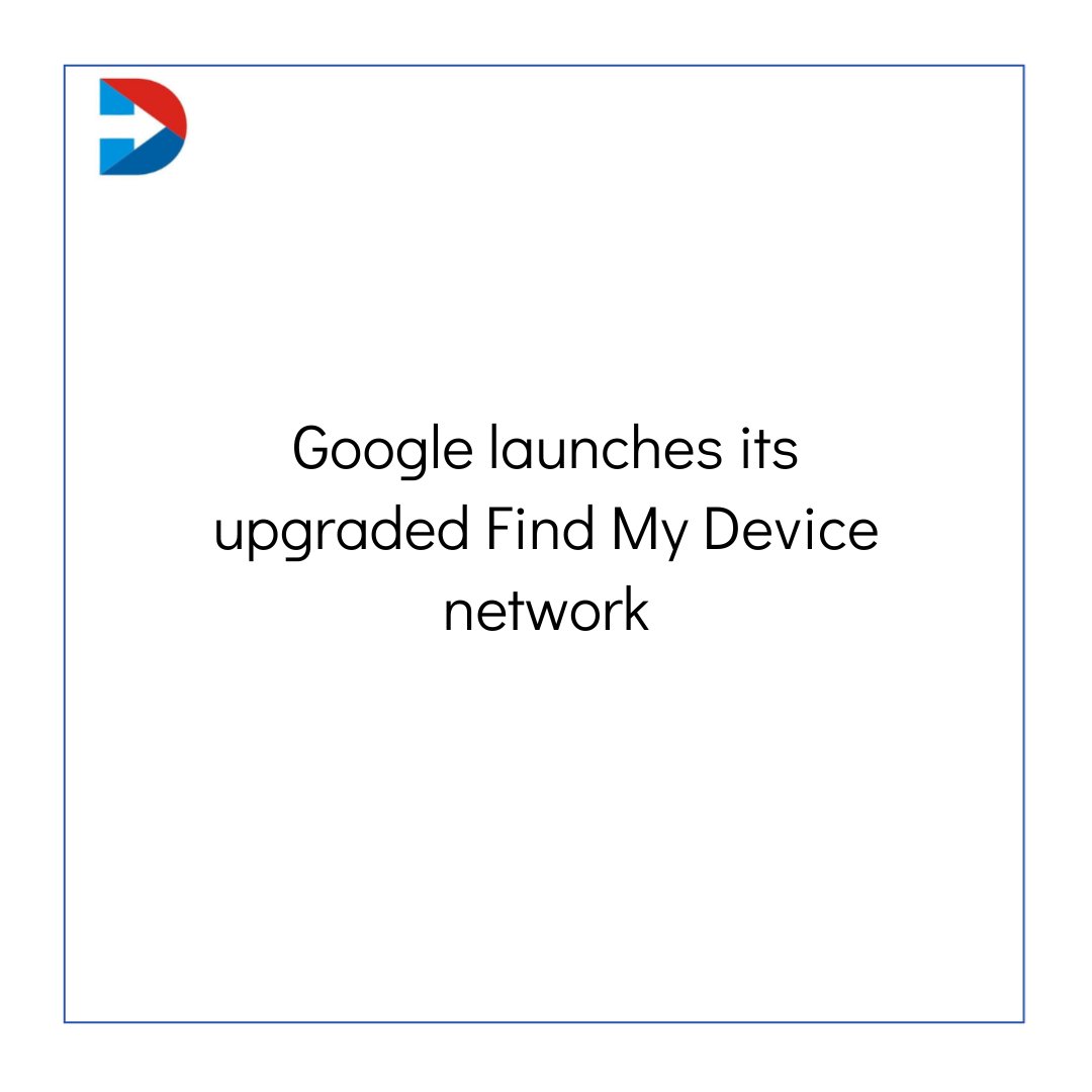 #Google launches its upgraded Find My Device network #artificialinteligence #bigdata #datascience #socialmediamarketing