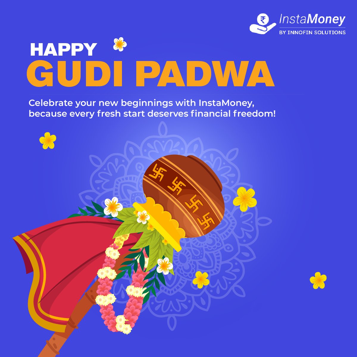 Happy Gudi Padwa! On this auspicious day, may you move closer to achieving financial freedom & living the life you've always envisioned. #InstaMoney #HappyGudiPadwa #LiveYourLife #GudiPadwa #QuickLoans #FinancialFreedom #InstantLoans #Fintech #LoanApp #PersonalLoan #InstantCash