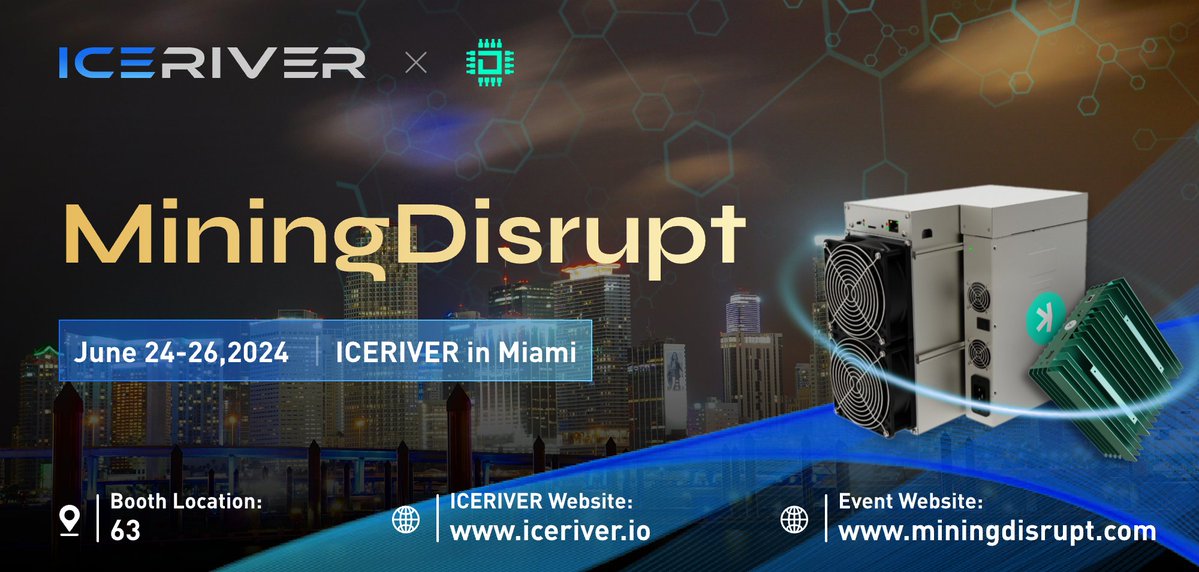 🚀 Don't Miss Out! 🤩 🥳ICERIVER is headed to Mining Disrupt Conference 2024 in Miami, June 24-26! 🌟 Drop by Booth #63 to explore our latest ASIC mining innovations. See you soon!🫡 #ICERIVER #MiningDisrupt #Kaspa $KAS $BTC @MiningDisrupt