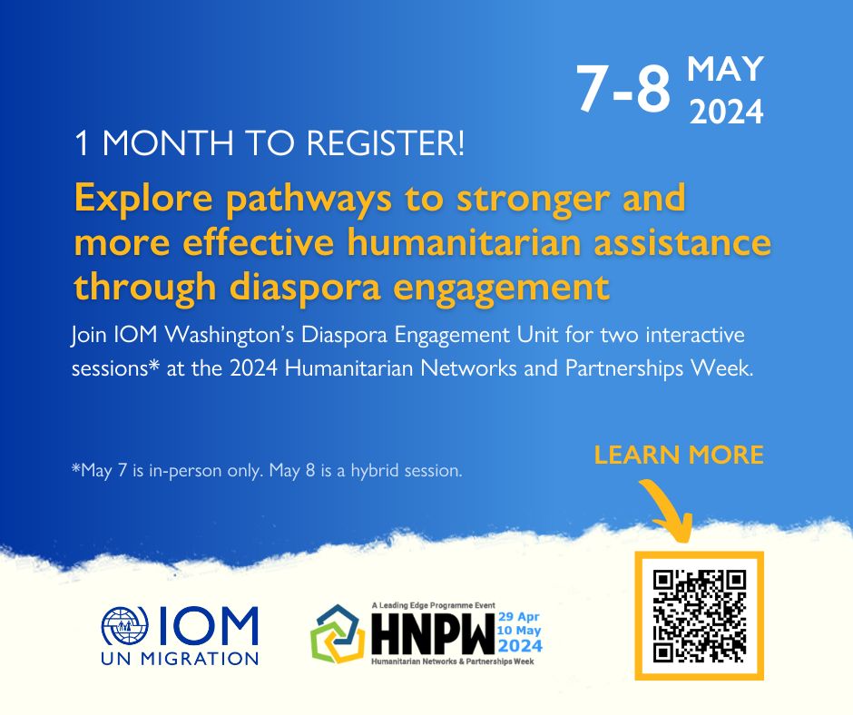 Less than 1 month until the 2024 Humanitarian Networks and Partnerships Week! Join IOM for interactive sessions on strengthening humanitarian assistance through diaspora engagement: 📆May 7-8 📍In-person and on Zoom ➡️diaspora.pub/hnpw24 #HNPW24