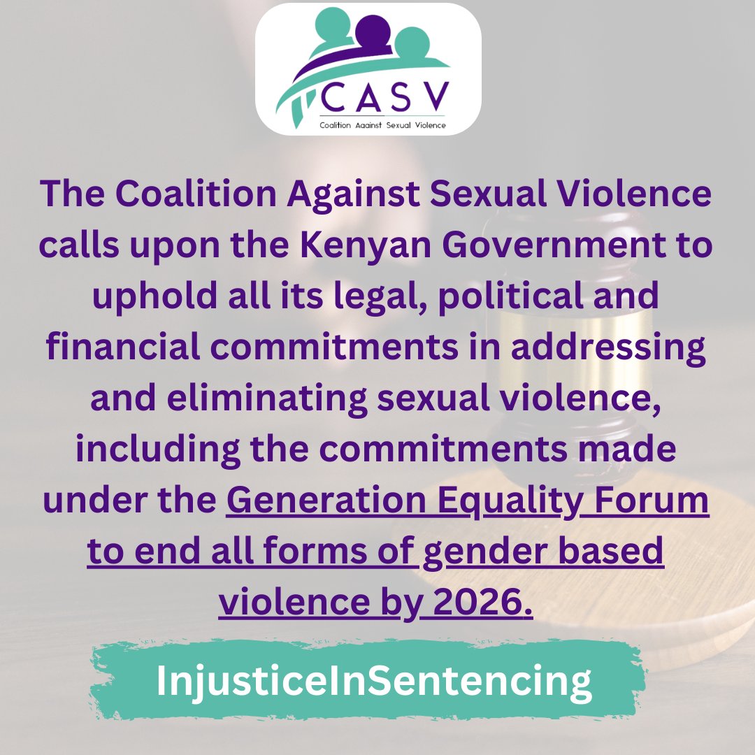 The @CoalitionAgSV calls upon Kenyan Government to uphold all its legal, political and financial commitments in addressing and eliminating sexual violence, including the commitments made under the Generation Equality Forum. #InjusticeInSentencing Irregular Sentencing