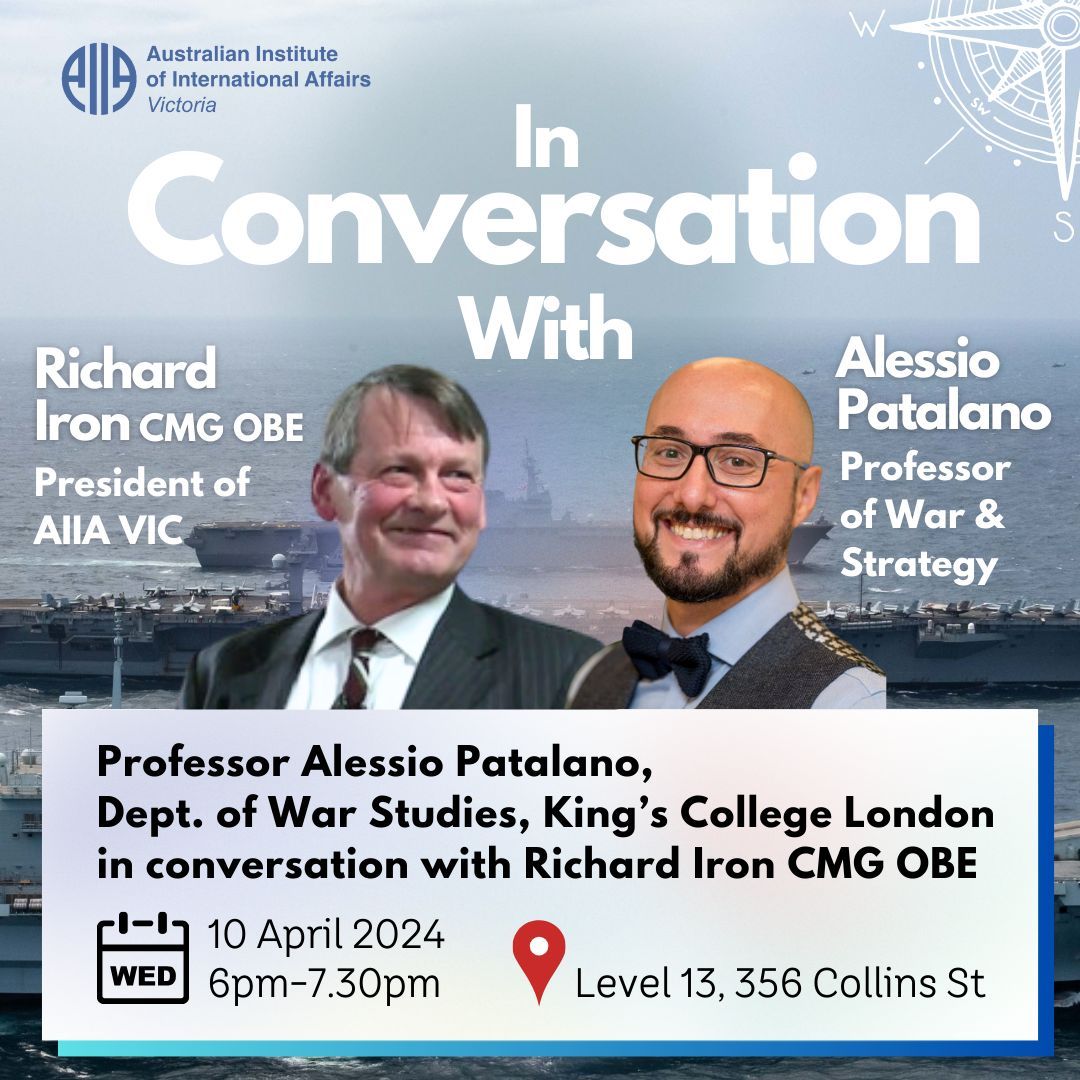 🚨 EVENT ANNOUNCEMENT 🚨 ⚓ Professor Alessio Patalano In Conversation with Richard Iron CMG OBE ⚓ 📅 Wednesday, 10 April 2024 🕰️ 6pm for 6:30pm – 7:30pm AEST 📍 Level 13, 356 Collins Street, Melbourne VIC 3000 🔗 RSVP Now: Link in Bio