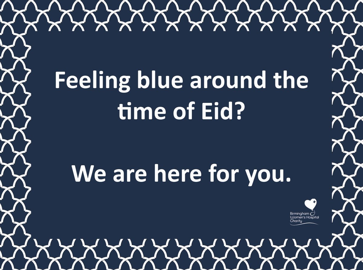 Eid can be difficult for those who are experiencing loss or other challenging circumstances, we have developed some resources to support people - Blue Eid Birmingham Women's Hospital Chaplaincy