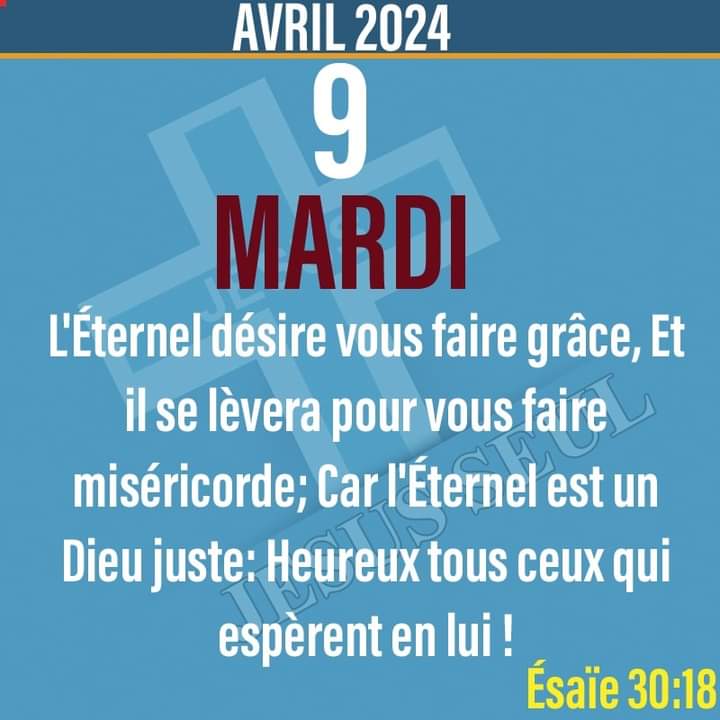 Bonjour, Bonsoir! Bon Mardi 09 Avril à tous et à toutes dans la misécorde de l'Éternel Dieu tout puissant. Bonne journée