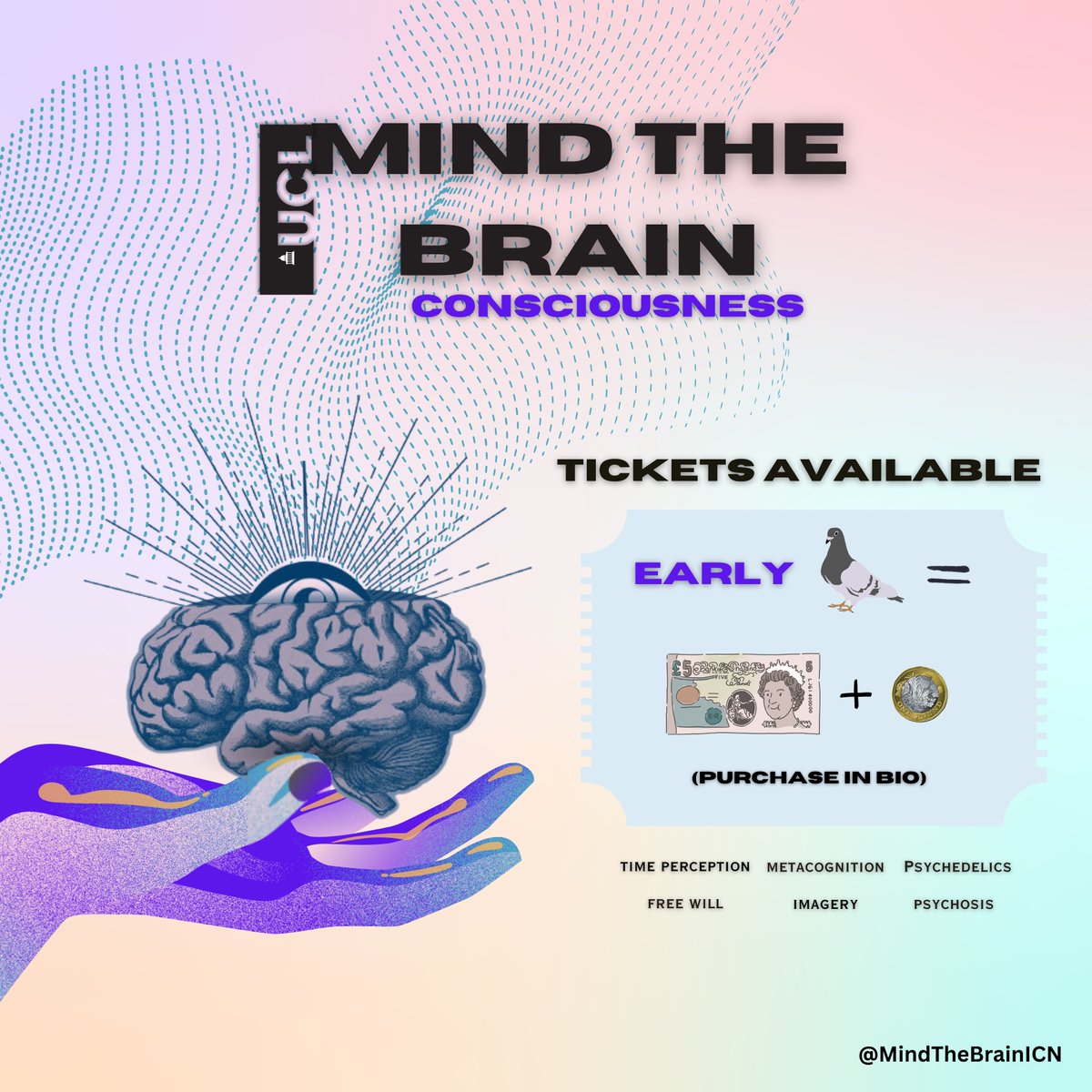 Exciting news! Early bird tickets are now available to purchase via the link in our bio (£6) 🎟️🎟️🎟️. Secure yours before the price increases❗️ Look forward to seeing you all there on June 15th🧠. #MindTheBrain #UCL #Consciousness #Brain #londonactivities #neuroscience #psychology