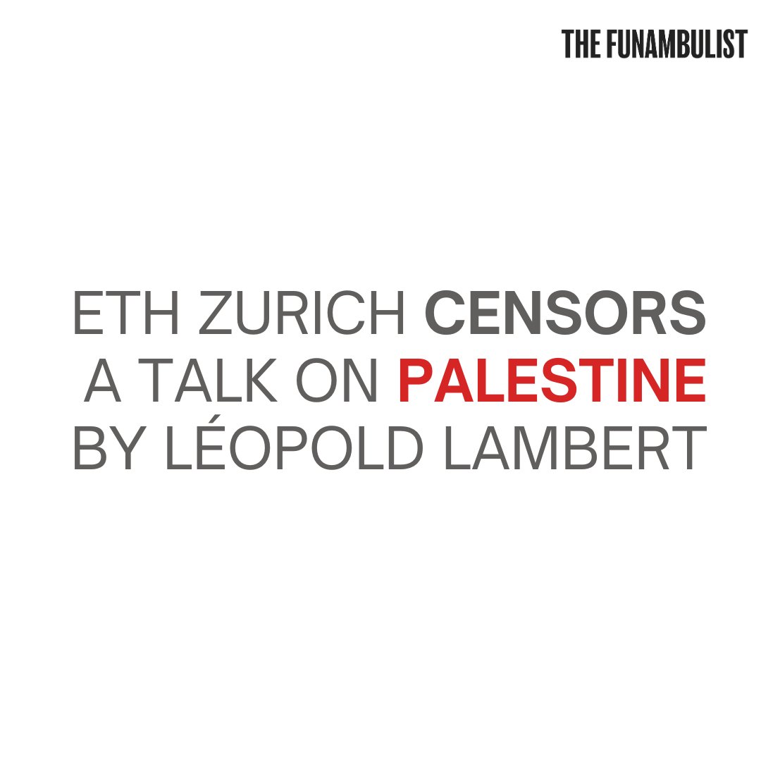 The ETH Zurich has censored Léopold's talk on Palestine he was supposed to give tomorrow at the Department of Architecture. Here is a synthesis of the facts and a letter to the ETH executive board that you can sign in our support: thefunambulist.net/editorials/eth…