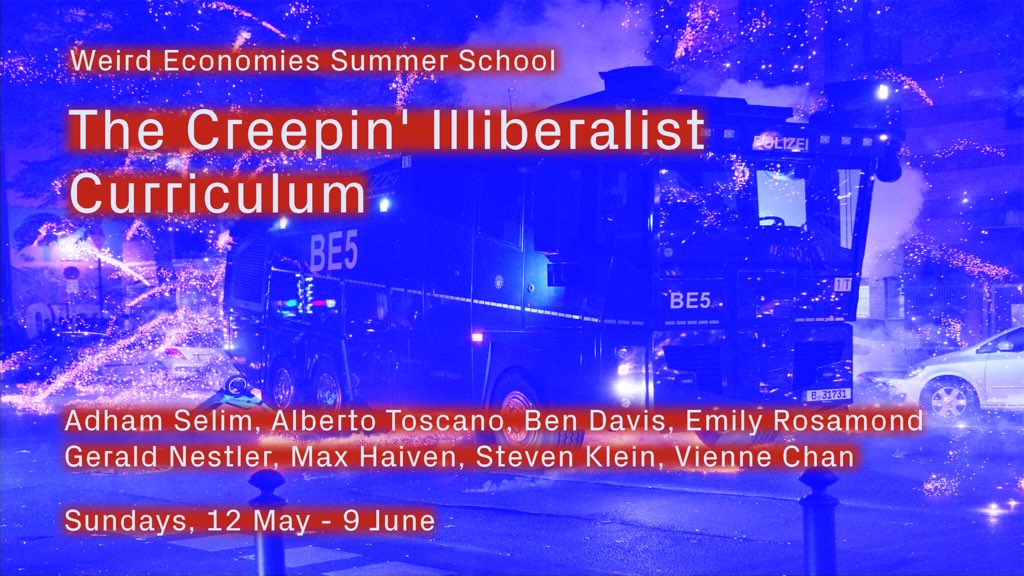 Weird Economies presents its first educational programme “The Creepin’ Illiberalist Curriculum” — with: Alberto Toscano, @stevenmklein, Gerald Nestler, Vienne Chen, @adhm_jet, @benadavis, @maxhaiven , @EmilyRosamond. Register here: weirdeconomies.com/schools/the-cr…