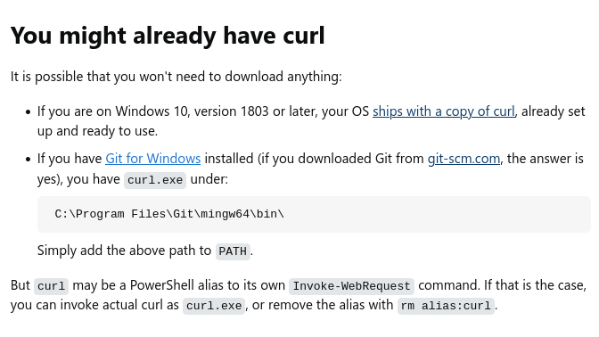 I wanted to run curl on #Windows. Handily, actual curl now comes with Windows! But … running curl doesn't actual run curl. Incredibly, Windows *also* comes with an alias that makes curl run Microsoft's rival (incompatible) command, and not the curl that they've bundled!