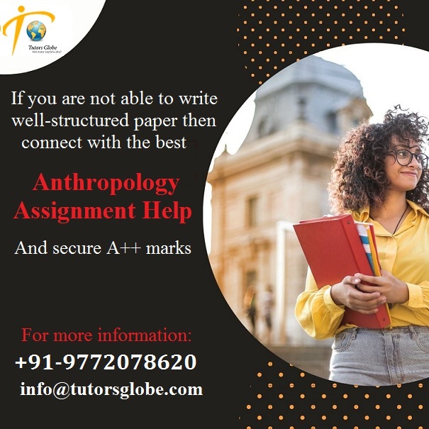TutorsGlobe's tweet image. Taking help from our Anthropology Assignment Help is always a great choice as you get good quality work in no time and will surely get A++! #AnthropologyAssignmentHelp #SocioculturalAnthropology #Primatology #CulturalAssimilation #LinguisticAnthropology #Archaeology #Ethnography