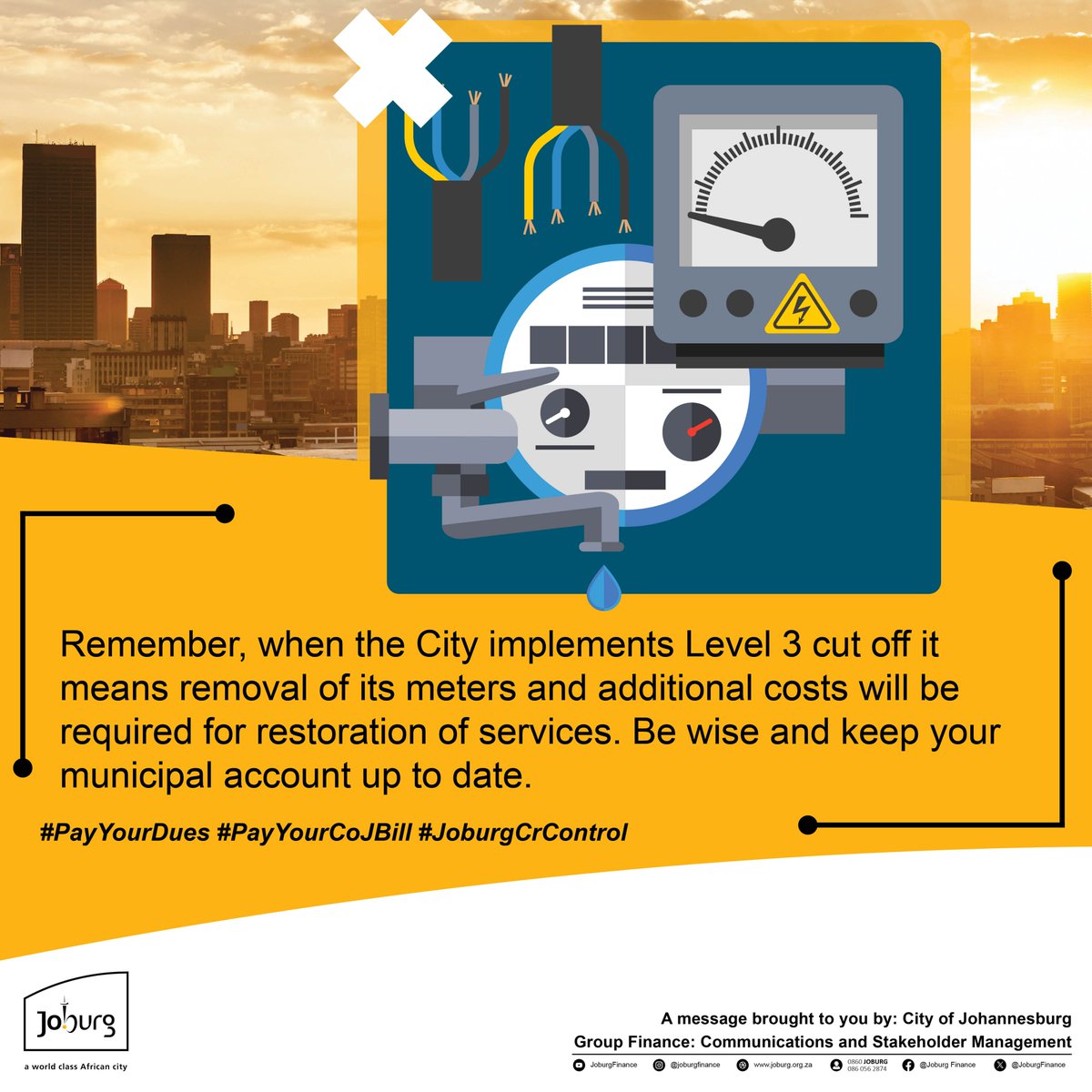 Remember, when the City implements level 3 cut off it means removal of its meters an additional costs will be required for restoration of services. Be wise and keep your municipal account up to date. ^KS #PayYourDues #PayYourCOJBill #JoburgCrControl