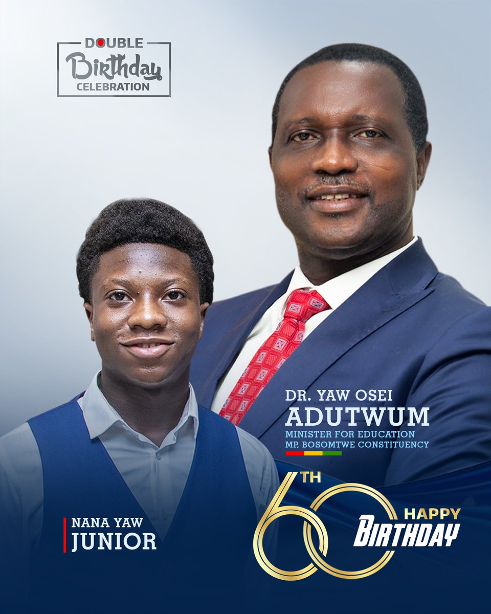 Double Birthday Celebration! Today marks a special day as my son Nana Yaw Junior, and I celebrate our birthdays. Happy Birthday to us both! As Minister for Education, I'm fortunate to witness the transformative power of education every day.