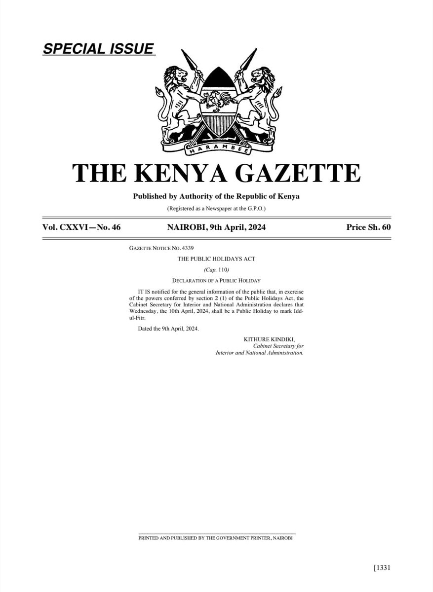 DECLARATION OF A PUBLIC HOLIDAY It is notified for the general information of the public that, in exercise of the powers conferred by section 2(1) of the Public Holidays Act, the Cabinet Secretary for Interior and National Administration declares that Wednesday, the 10th April,