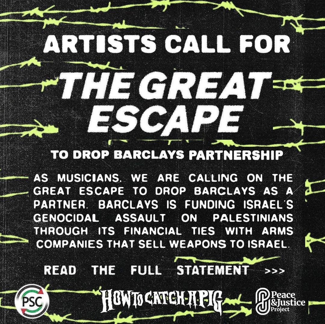 We've pulled out of this year's @thegreatescape due to their ongoing partnership with Barclays- who have, and still are, investing billions in arms companies involved in the genocide on Palestinians. We shouldn't just accept the corporate stranglehold on music, read more below-
