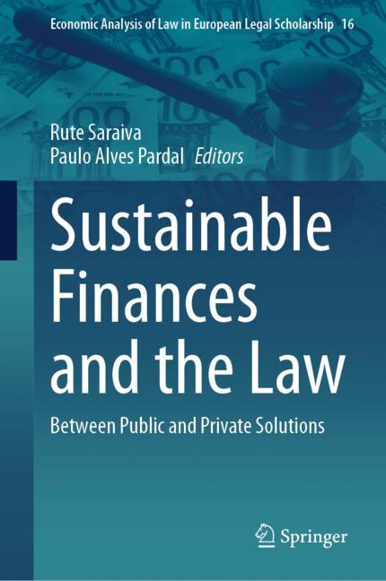 New: 'Sustainable Finances and the Law - Between Public and Private Solutions' edited by Rute Saraiva & Paulo Alves Pardal shows the several levels of intervention from the financial point of view in order to build a more sustainable planet. link.springer.com/book/10.1007/9…