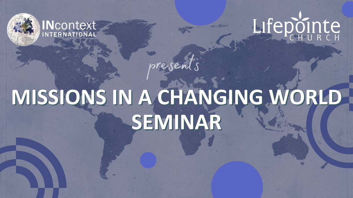 Missions in a Changing World - USA Seminar For more information, please visit our website: incontextinternational.org/events/ Or watch this YouTube video: youtu.be/X5GMqqpXgak To register, please send an email to jeremiah@incontextinternational.org #INcontext #INcontextInternational