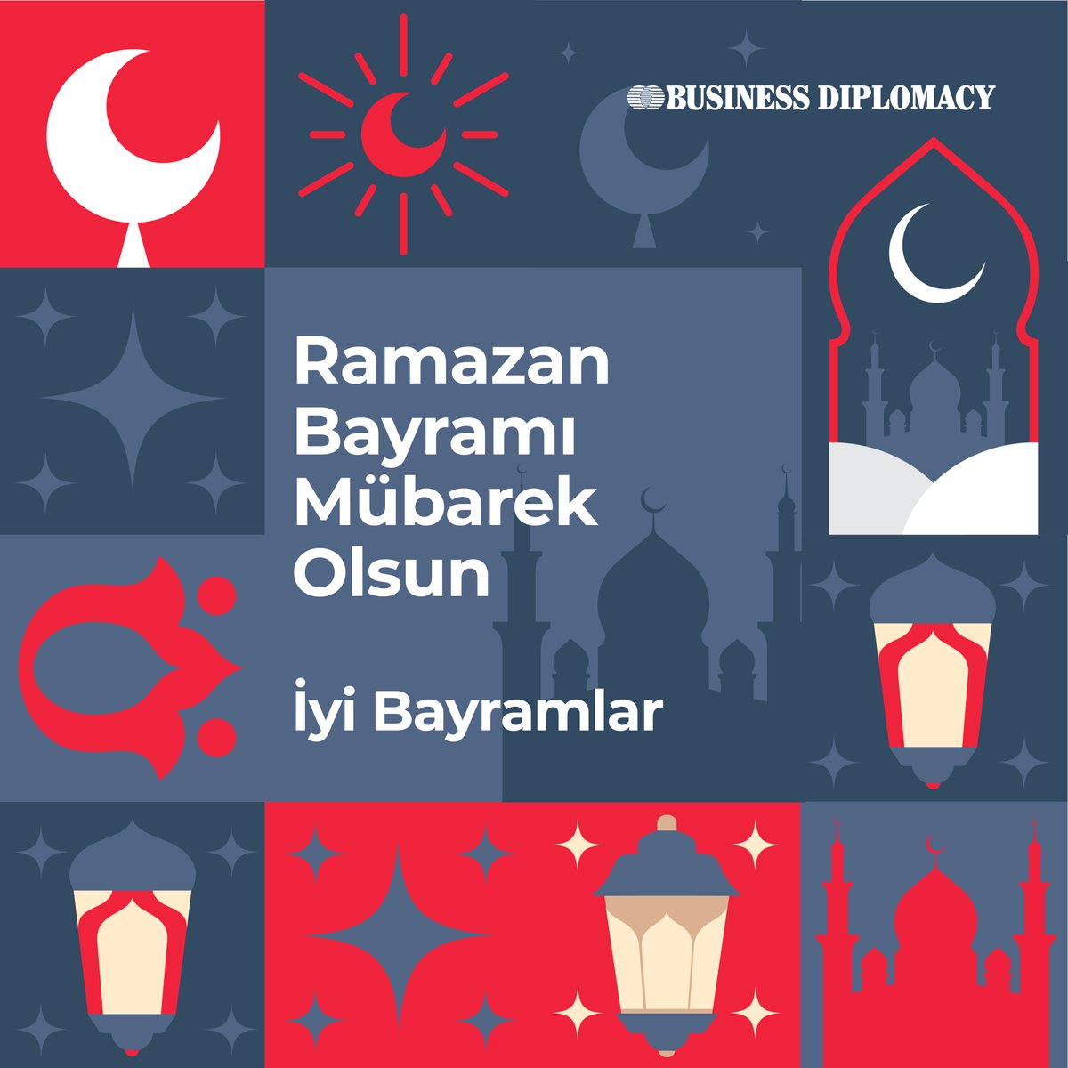 Ramazan Bayramı mübarek olsun, iyi bayramlar dileriz. #businessdiplomacy