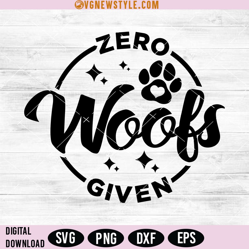 Zero Woofs Given Svg, Dog Lover svg, Png, Digital Downloads svgnewstyle.com/zero-woofs-giv…