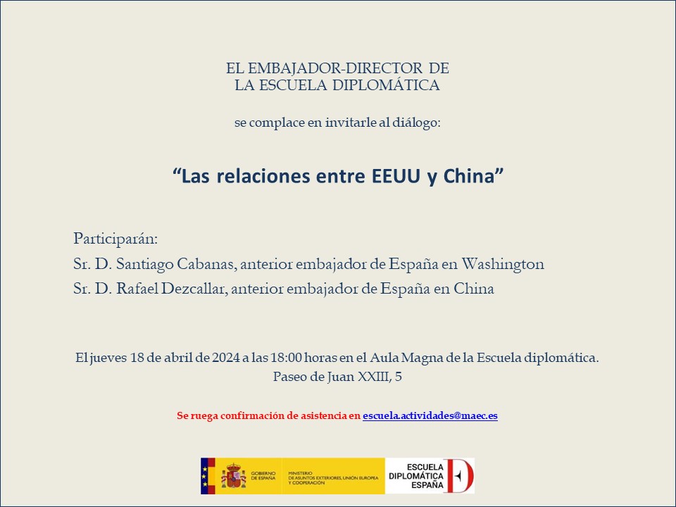 La Escuela Diplomática tiene el placer de invitarles al diálogo 'Las relaciones entre EEUU y China.' 🕐 18 de abril a las 18:00h 📍Escuela Diplomática, Paseo Juan XXIII 5 ✍️ Imprescindible confirmar asistencia con nombre y DNI en: escuela.actividades@maec.es ¡Los esperamos!