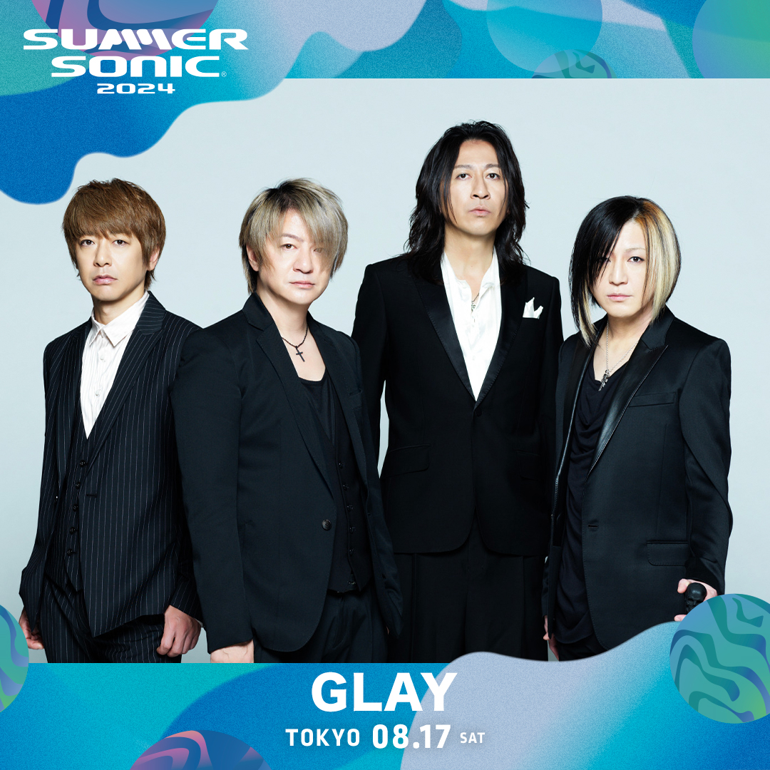 ||◤#GLAY 「SUMMER SONIC 2024」出演決定！！◥|| 📅8/17(土)東京に出演します♪ 公演詳細、チケット情報は イベントサイトをご確認ください summersonic.com #サマソニ