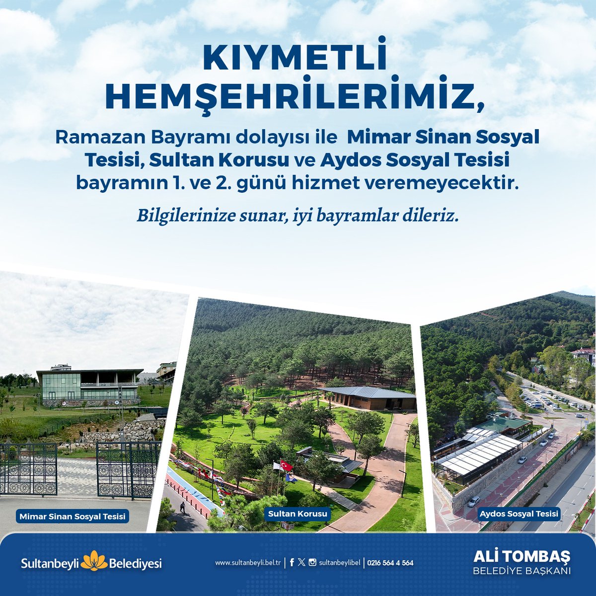 Kıymetli Hemşehrilerimiz, Ramazan Bayramı dolayısı ile Mimar Sinan Sosyal Tesisi, Sultan Korusu ve Aydos Sosyal Tesisi bayramın 1. ve 2. günü hizmet veremeyecektir. Bilgilerinize sunar, iyi bayramlar dileriz.