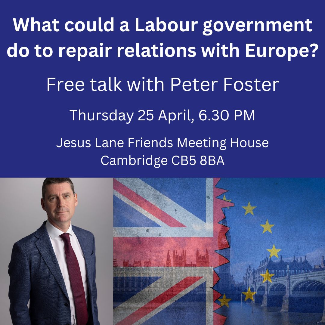 With polls predicting a Labour landslide, FT public policy editor Peter Foster joins us in Cambridge to discuss what a Labour govt can do to repair relations with Europe. 🗓️Thurs 25th April, 6.30 PM 🌍Friends Meeting House, CB5 8BA FREE registration: eventbrite.co.uk/e/what-could-a…