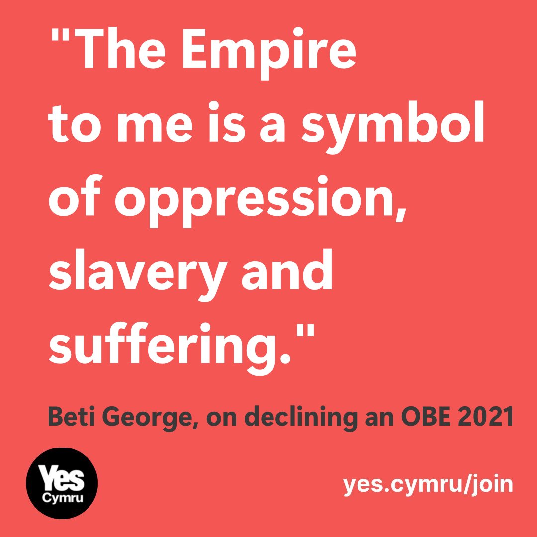 'The Empire to me is a symbol of oppression, slavery and suffering.' Beti George, on declining an OBE; 2021. It really is time for #IndyWales.