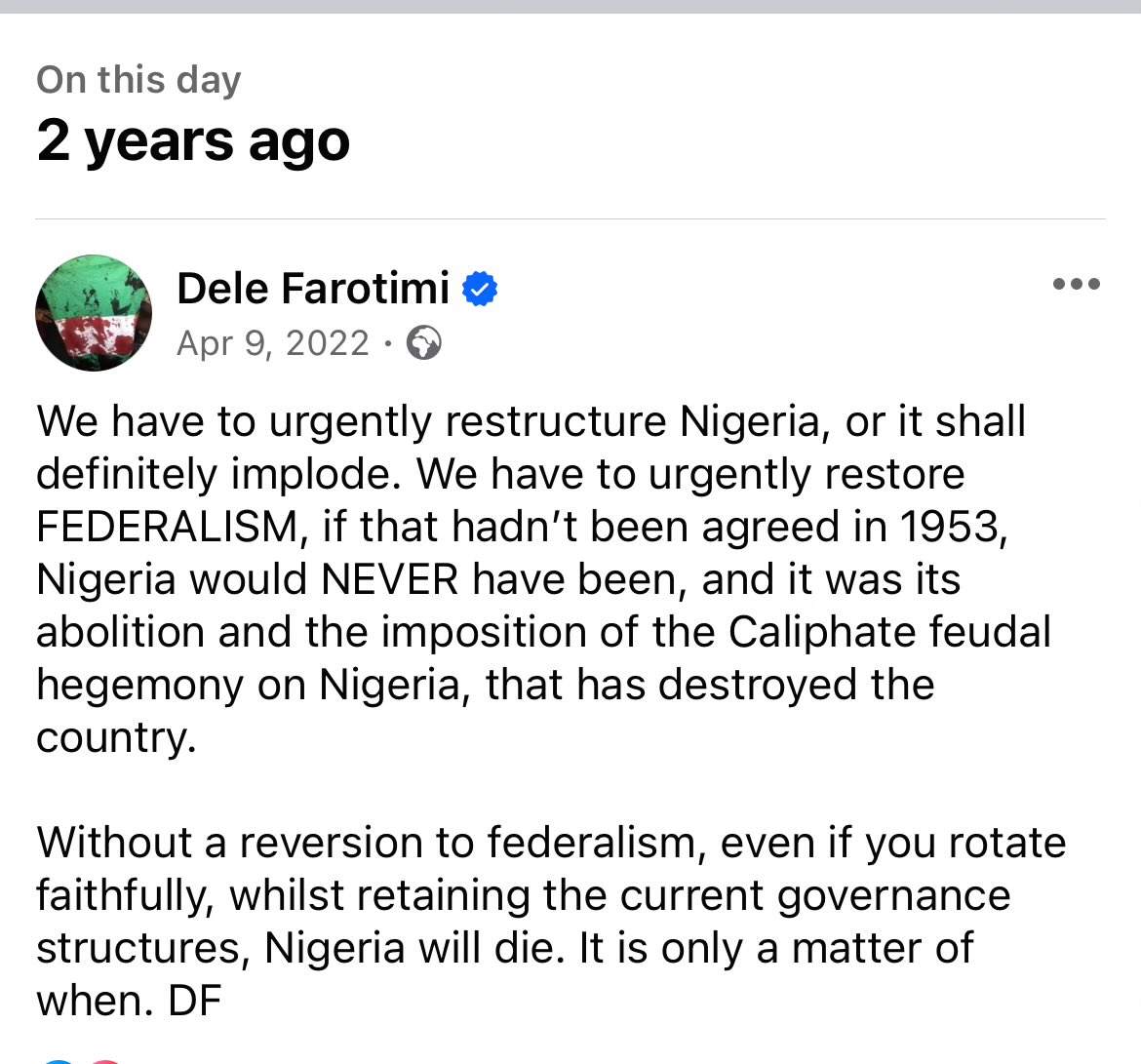 We have to urgently restructure Nigeria, or it shall definitely implode. We have to urgently restore FEDERALISM, if that hadn’t been agreed in 1953, Nigeria would NEVER have been, and it was its abolition and the imposition of the Caliphate feudal hegemony on Nigeria..
