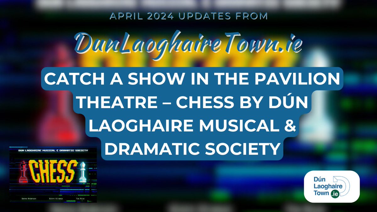 Catch a show in The Pavilion Theatre - Chess by Dun Laoghaire Musical & Dramatic Sociatey. Learn more. bit.ly/3vzcaJ1 Got #DunLaoghaireTown related news to share? Contact @eoinkcostello on X or eoin@digitalhq.ie DunLaoghaireTown.ie is sup. by @dlrcc & @BankofIreland