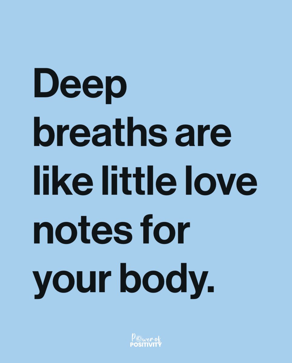 Deep breaths are like little love notes for your body.