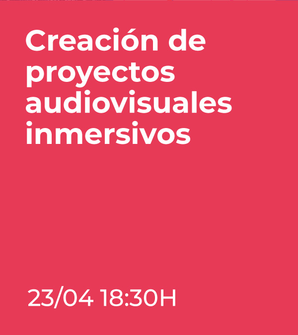 Creación de proyectos audiovisuales inmersivos

 🗓️23 de abril
🕐18:30h
🔗bit.ly/3TUhpez