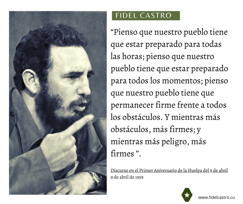 'Pienso que nuestro pueblo tiene que estar preparado para todos los momentos; pienso que nuestro pueblo tiene que permanecer firme frente a todos los obstáculos. Y mientras más obstáculos, más firmes; y mientras más peligro, más firmes' #FidelPorSiempre