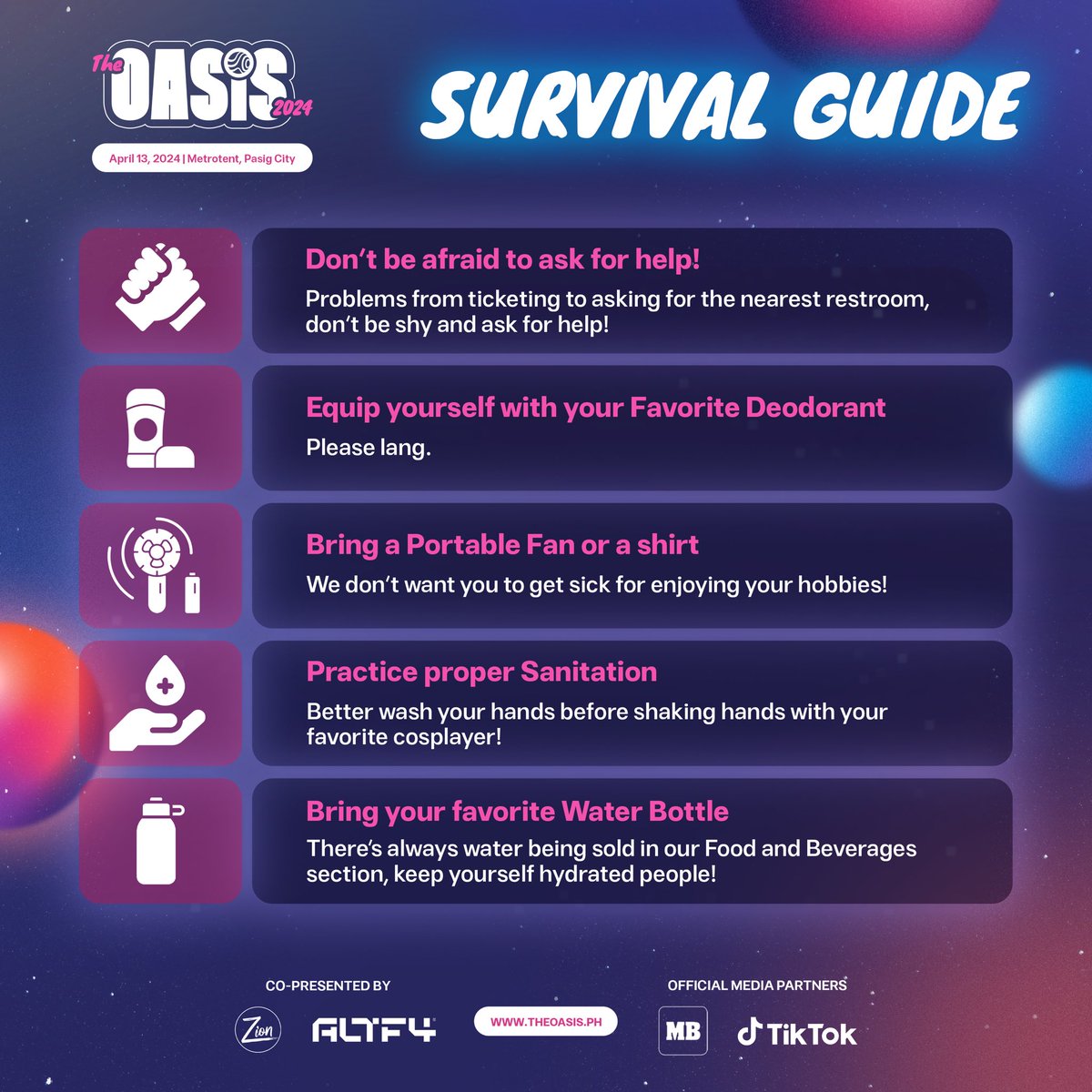 THE OASIS SURVIVAL GUIDE

Here’s a quick survival guide for everyone so that we can all enjoy The OASIS 🕺🏼💃

(Please take note of the 2nd box hehe)

#TheOASIS2024 #SinceDayOne