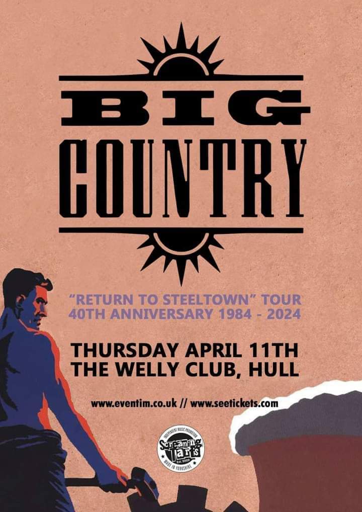 Big Country - Steeltown: 40th Anniversary Tour Thursday, 11th April The Welly Club 105-107 Beverly Road Hull *Tickets: eventim.co.uk/event/big-coun…