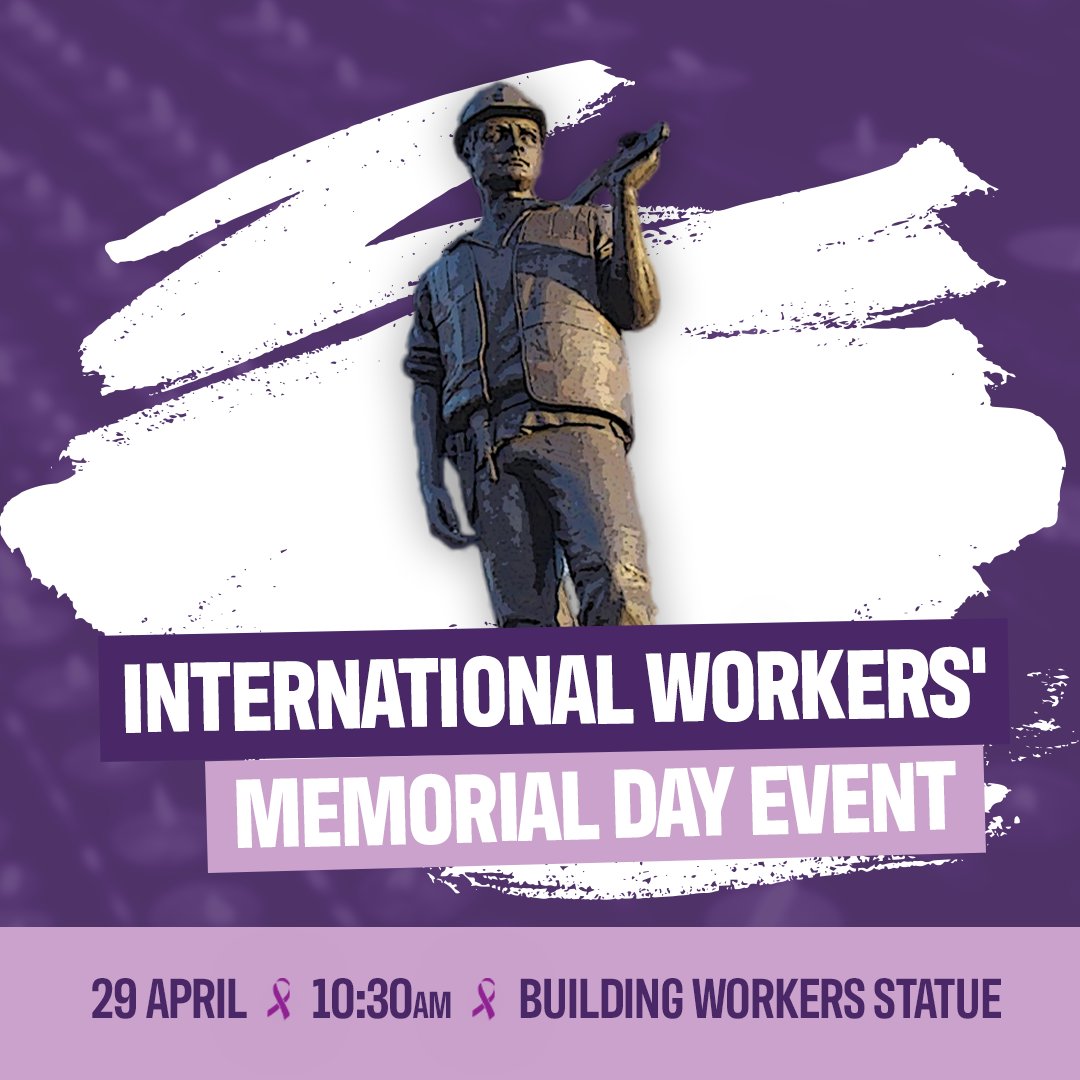 Join us on 29th of April at 10:30am by the Building Workers Statue to honour workers lost to workplace illness or injury and to renew our commitment to worker safety: Remember the Dead, Fight for the Living! #IWMD24